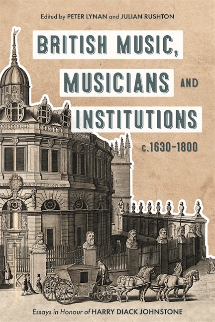 Book cover image for British Music, Musicians and Institutions, c. 1630-1800 ISBN: 9781783276479